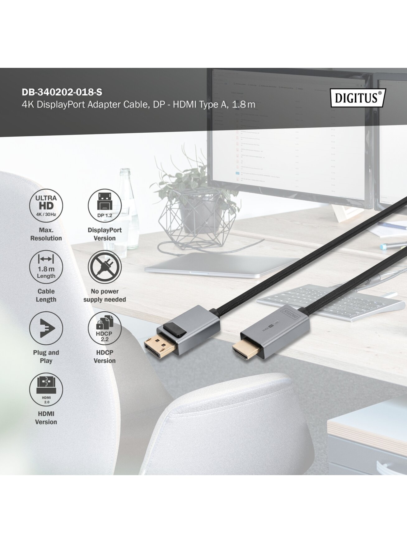 Digitus 4K DisplayPort Adapter Cable, DP - HDMI Type A | DB-340202-018-S | 1.8 m 4 Digitus 4K DisplayPort Adapter Cable, DP - HDMI Type A | DB-340202-018-S | 1.8 m 4