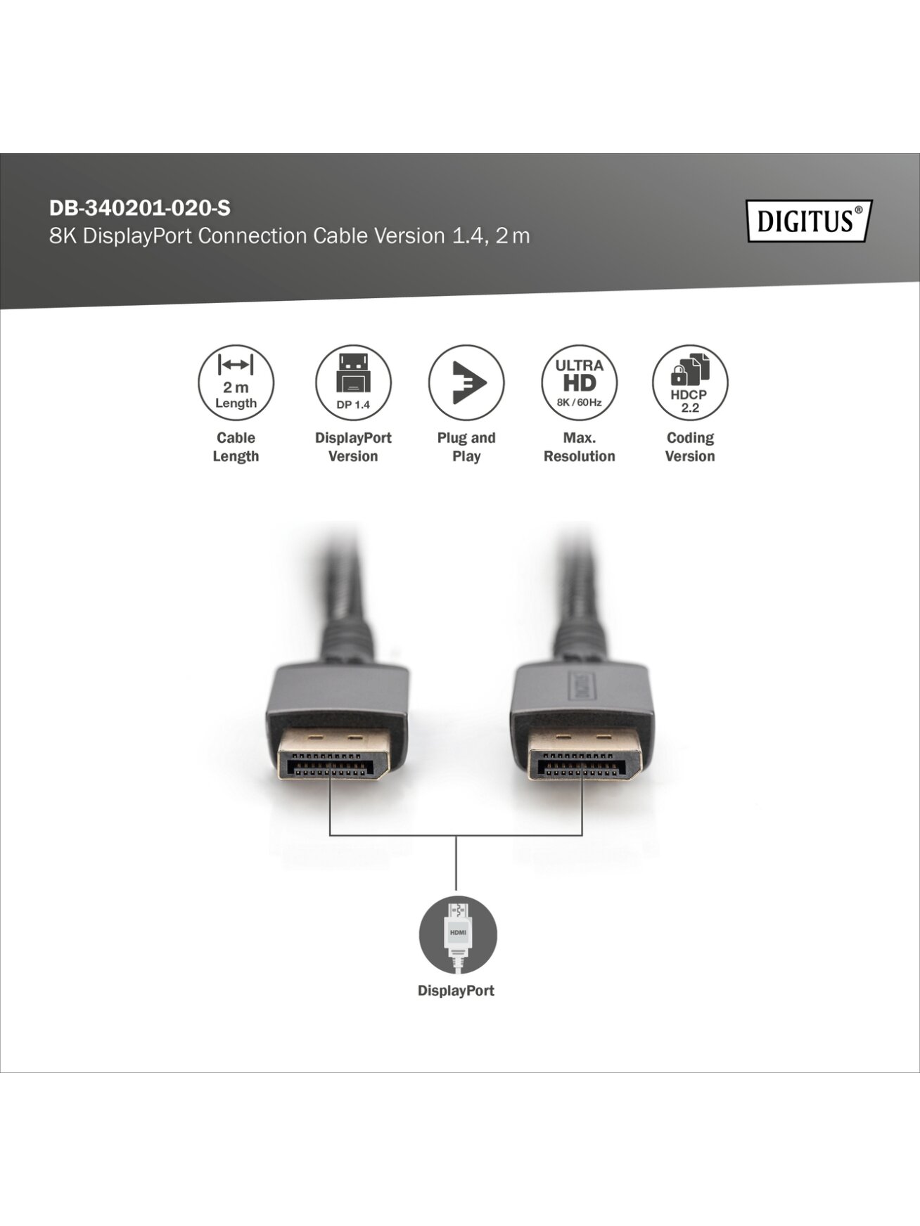 Digitus | 8K DisplayPort Connection Cable Version 1.4 | DB-340201-020-S | DisplayPort to DisplayPort 2 Digitus | 8K DisplayPort Connection Cable Version 1.4 | DB-340201-020-S | DisplayPort to DisplayPort 2