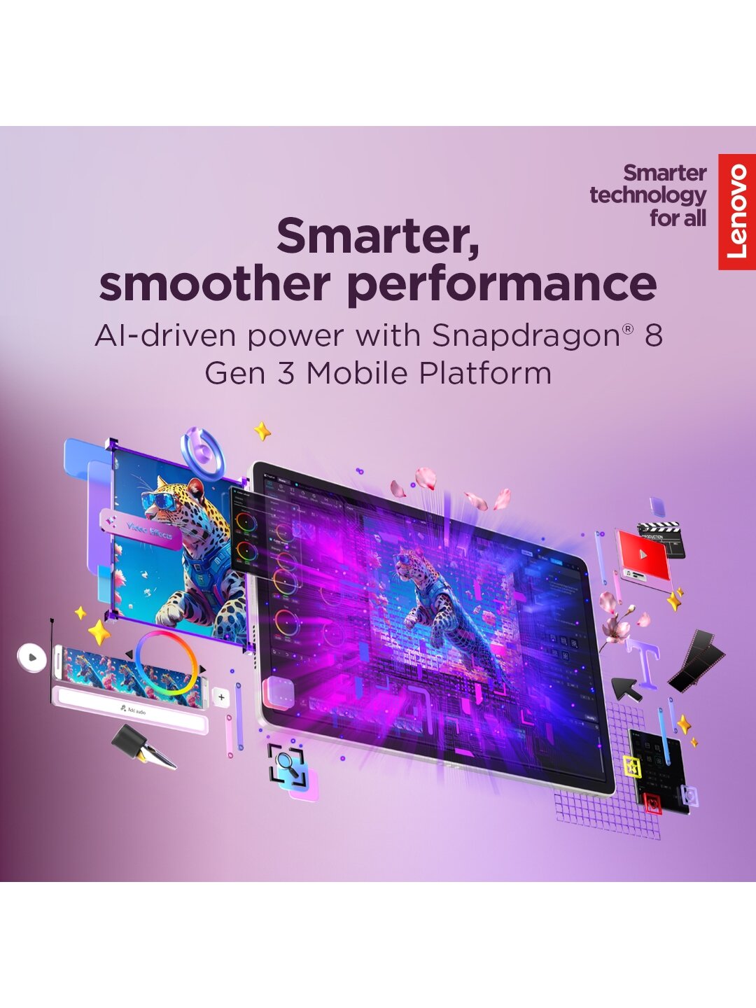 Lenovo Yoga Tab Wi-Fi (w/o power adapter) | ZAG60208SE | 11.1 " | Seashell | LTPS | 3200 x 2000 pixels | Qualcomm | Snapdragon 8 Gen 3 Mobile Platform | 12 GB | Soldered LPDDR5x | 256 GB | Wi-Fi | Front camera | 13 MP | Rear camera | 13+2 MP | Bluetooth | 21 Lenovo Yoga Tab Wi-Fi (w/o power adapter) | ZAG60208SE | 11.1 " | Seashell | LTPS | 3200 x 2000 pixels | Qualcomm | Snapdragon 8 Gen 3 Mobile Platform | 12 GB | Soldered LPDDR5x | 256 GB | Wi-Fi | Front camera | 13 MP | Rear camera | 13+2 MP | Bluetooth | 21